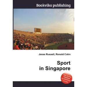  Sport in Singapore Ronald Cohn Jesse Russell Books