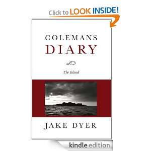 Colemans Diary The Island Jake Dyer  Kindle Store