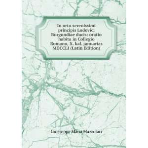   Collegio Romano, X. kal. januarias MDCCLI (Latin Edition) Guisseppe