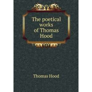  The poetical works of Thomas Hood Thomas Hood Books
