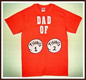 DR. SEUSS Dad / MOM of Things 1 2 3 4 5 6 Thing T Shirt  
