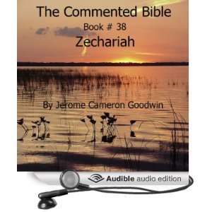  The Commented Bible Book 38   Zechariah (Audible Audio 