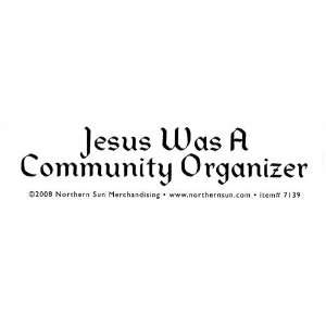  Jesus Was A Community Organizer Bumper Sticker Automotive