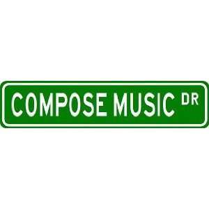  COMPOSE MUSIC Street Sign ~ Custom Street Sign   Aluminum 