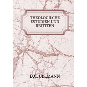  THEOLOGILCHE ESTUDIEN UND RRITITEN D.C. ULLMANN Books