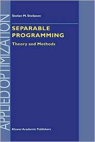 Separable Programming Theory and Methods, (0792368827), S.M. Stefanov 