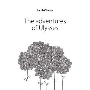   adventures of Ulysses  Charles Homer. ; Chapman, George, Lamb Books