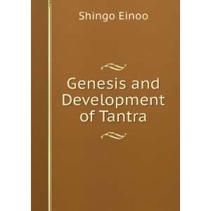  Genesis and Development of Tantra Shingo Einoo Books