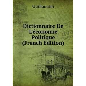 Dictionnaire De LÃ©conomie Politique (French Edition 