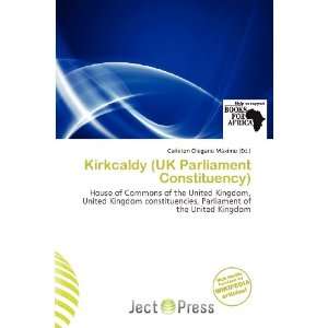  Kirkcaldy (UK Parliament Constituency) (9786138443148 