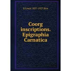  Coorg inscriptions. Epigraphia Carnatica B Lewis 1837 