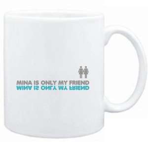  Mug White  Mina is only my friend  Female Names Sports 