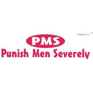  PMS PUNISH MEN SEVERELY decal bumper sticker Automotive