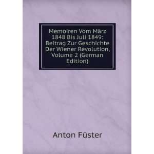   Wiener Revolution, Volume 2 (German Edition) Anton FÃ¼ster Books