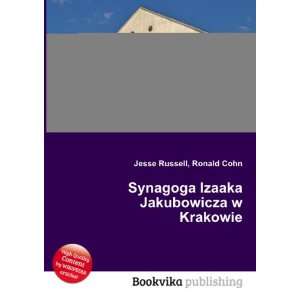  Synagoga Izaaka Jakubowicza w Krakowie Ronald Cohn Jesse 