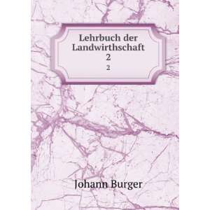  Lehrbuch der Landwirthschaft. 2 Johann Burger Books
