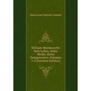  William Wordsworth Sein Leben, Seine Werke, Seine 