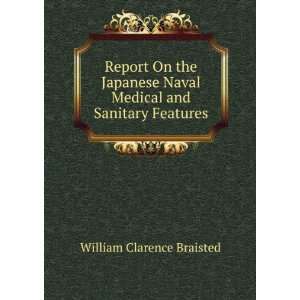  Report On the Japanese Naval Medical and Sanitary Features 