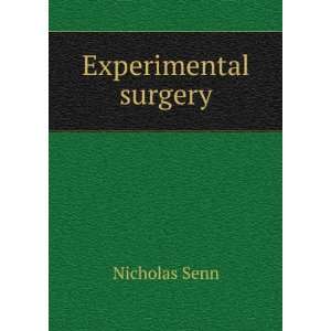  Experimental surgery Nicholas Senn Books
