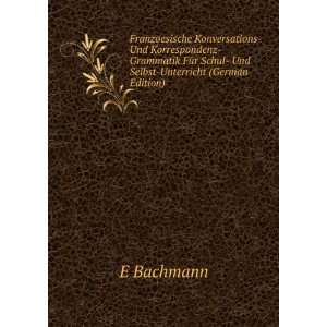   Schul  Und Selbst Unterricht (German Edition) E Bachmann Books