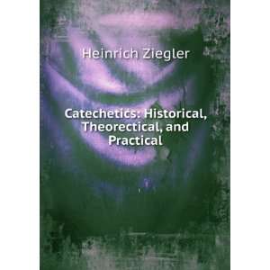    Historical, Theorectical, and Practical Heinrich Ziegler Books
