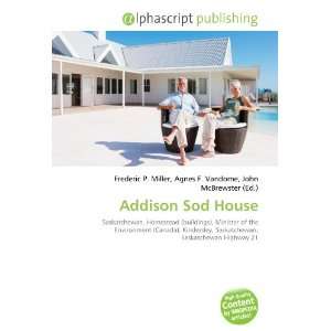  Addison Sod House (9786133863200) Books