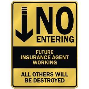   NO ENTERING FUTURE INSURANCE AGENT WORKING  PARKING 