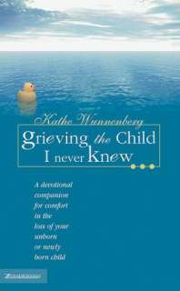 Grieving the Child I Never Knew A Devotional Companion for Comfort in 