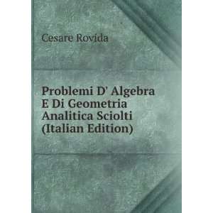   Di Geometria Analitica Sciolti (Italian Edition) Cesare Rovida Books
