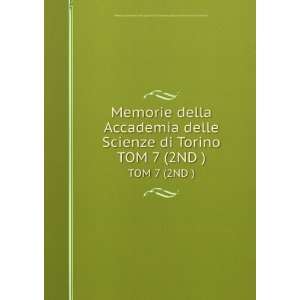  delle Scienze di Torino. TOM 7 (2ND ) Accademia delle scienze 