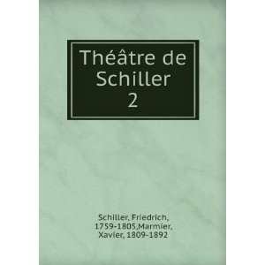  ThÃ©Ã¢tre de Schiller. 2 Schiller Friedrich Books