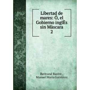   MÃ scara. 2 Manuel MarÃ­a GutiÃ©rrez Bertrand BarÃ¨re  Books