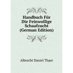   Die Feinwollige Schaafzucht (German Edition) Albrecht Daniel Thaer
