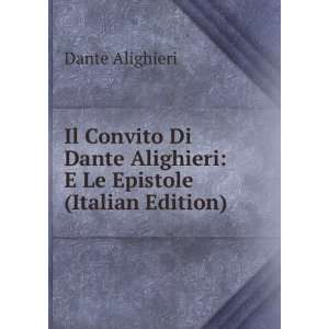   Alighieri E Le Epistole (Italian Edition) Dante Alighieri Books