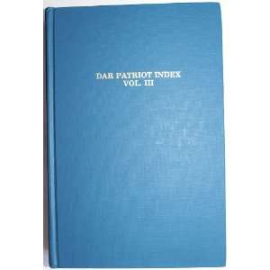  DAR Patriot Index Volume III An Index to the Spouses of the DAR 