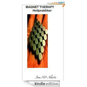 MAGNET THERAPY, Heilpraktiker (German Edition) jose Mª Alarte 