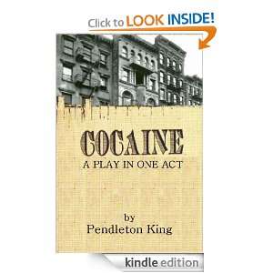 COCAINE   A Play In One Act Pendleton King  Kindle Store