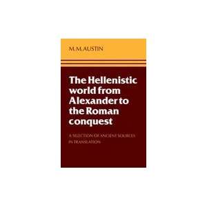  Hellenistic World from Alexander to the Roman Conquest  A 