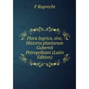   plantarum Gubernii Petropolitani (Latin Edition) F Ruprecht Books