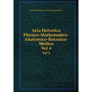 Acta Helvetica Physico Mathematico Anatomico Botanico 