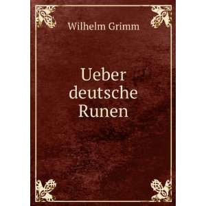  Ueber deutsche Runen Wilhelm Grimm Books