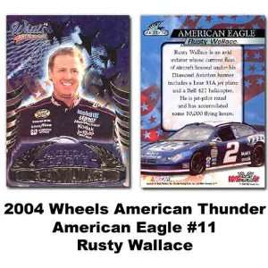   Wheels American Eagle 04 Rusty Wallace Premier Card