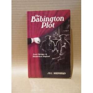  The Babington Plot Jesuit Intrugue in Elizabethan England 