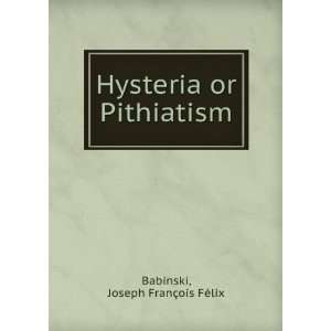   or Pithiatism Joseph FranÃ§ois FÃ©lix Babinski  Books