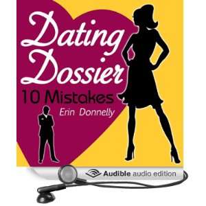  Dating Dossier 10 Mistakes (Audible Audio Edition) Erin 