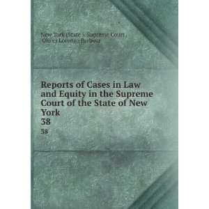   . 38 Oliver Lorenzo Barbour New York (State ). Supreme Court  Books