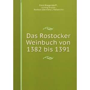 Das Rostocker Weinbuch von 1382 bis 1391 Ludwig Krause , Rostock 