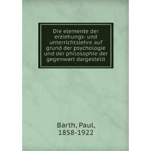   philosophie der gegenwart dargestellt Paul, 1858 1922 Barth Books