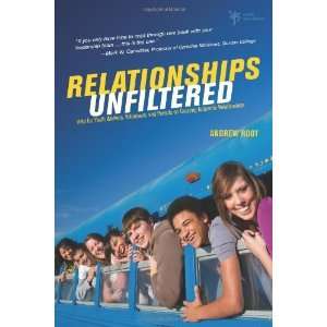  Relationships Unfiltered Help for Youth Workers 