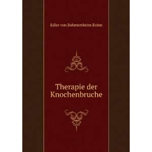    Therapie der Knochenbruche Edler von Bohmersheim Bohm Books